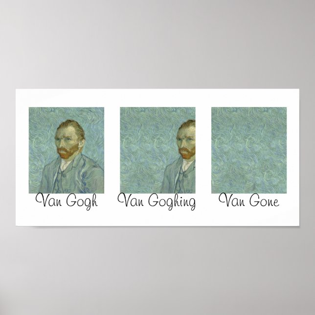 Van Gogh Van Goghing Van Gone Masterpiece Spaß Poster (Vorne)