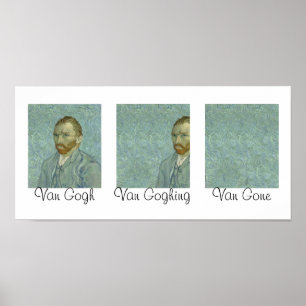 Van Gogh Van Goghing Van Gone Masterpiece Spaß Poster