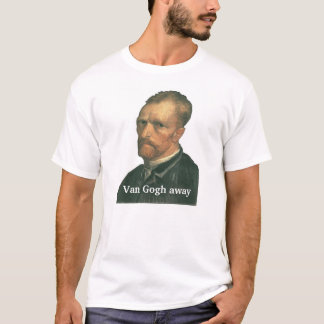 "Van Gogh… weg " T-Shirt