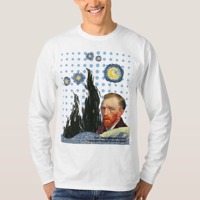  Van Gogh with every star I see, I remember that  T-Shirt (Vorderseite)