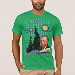 Van Gogh with every star I see, I remember that T-Shirt