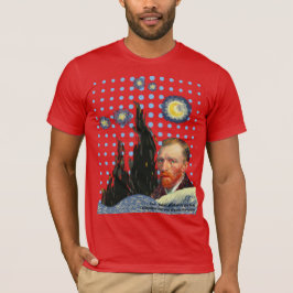 Van Gogh with every star I see, I remember that T-Shirt