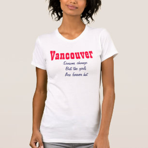 Vancouver Hot Girls T-Shirt