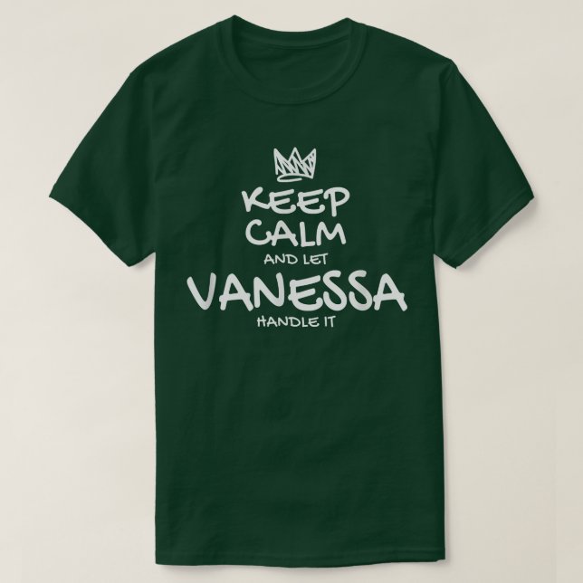 Vanessa Behielt Calm Personalisiert Name Sarcastic T-Shirt (Design vorne)