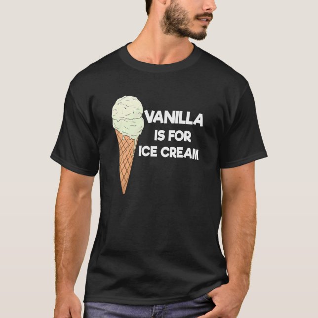 Vanilla Is For Ice Cream Summer Ice Cream T-Shirt (Vorderseite)
