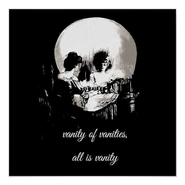 Vanity of Vanities All Is Vanity Ecclesiastes Poster (Vorderseite)
