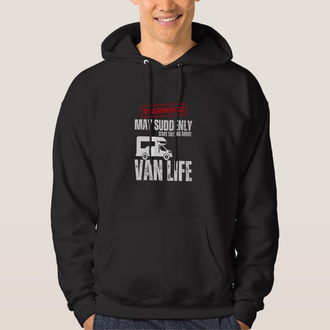 Vanlife Warning könnte plötzlich beginnen, über V  Hoodie (Vorderseite)