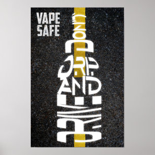 Vape Safe - Tropfen und Fahren Sie nicht Poster