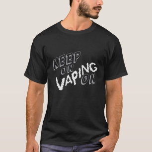 Vaping   Behalten auf Vaping On von VapeGoat T-Shirt