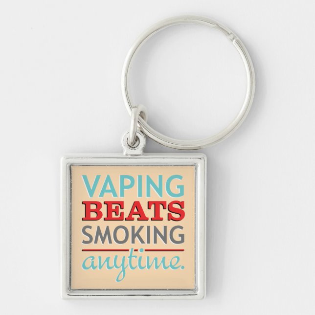Vaping Schläge, die jederzeit rauchen Schlüsselanhänger (Vorne)