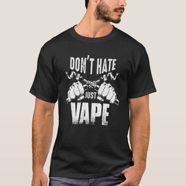 Vaping Slogan  Do Not Hate Just Vape T-Shirt (Vorderseite)