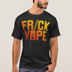 Vaporisieren und E-Zigaretten  T-Shirt