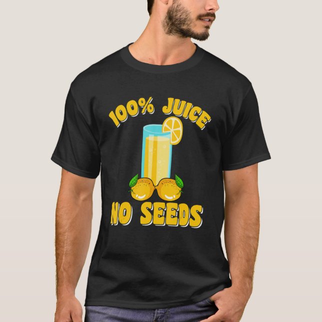 Vasectomy 100 Juice No Seeds 100 Percent For Men T-Shirt (Vorderseite)