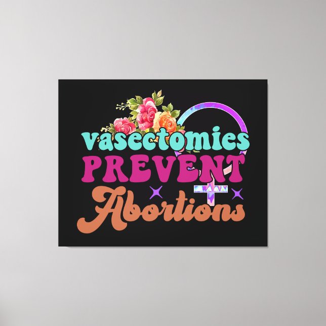 Vasektomien verhindern Abortionen Canvas drucken Leinwanddruck (Vorderseite)