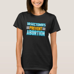 Vasektomien Vorbeugung von Abortus 2 T-Shirt