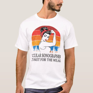 Vaskularsonographin Es ist nicht für die Schwäch T-Shirt
