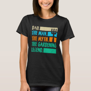 Vater A Man Der Mythos der Gartenlehre T-Shirt