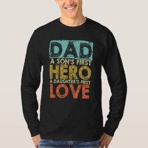 Vater A Son S erster Held A Tochter S erste Liebe T-Shirt