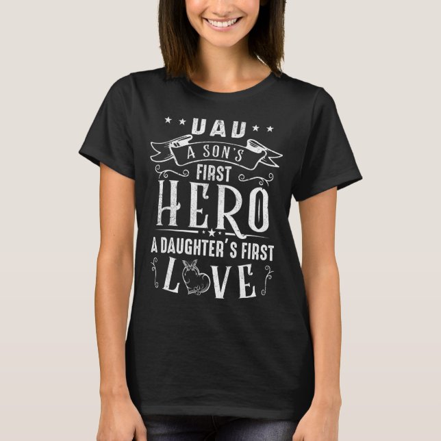 Vater A Son's erster Held A Daughter's erste Liebe T-Shirt (Vorderseite)