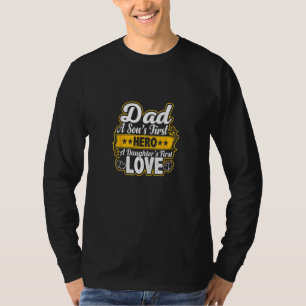 Vater A Son's erster Held A Daughter's erste Liebe T-Shirt