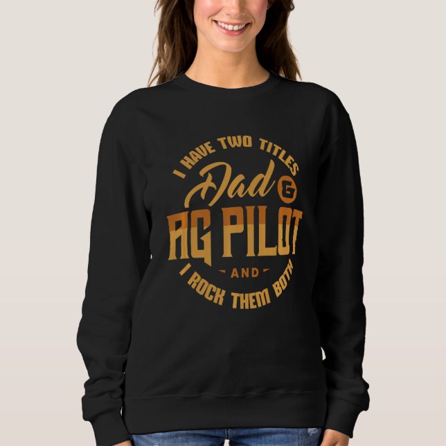 Vater AG Pilot Crop Duster Aerial Application Appl Sweatshirt (Vorderseite)