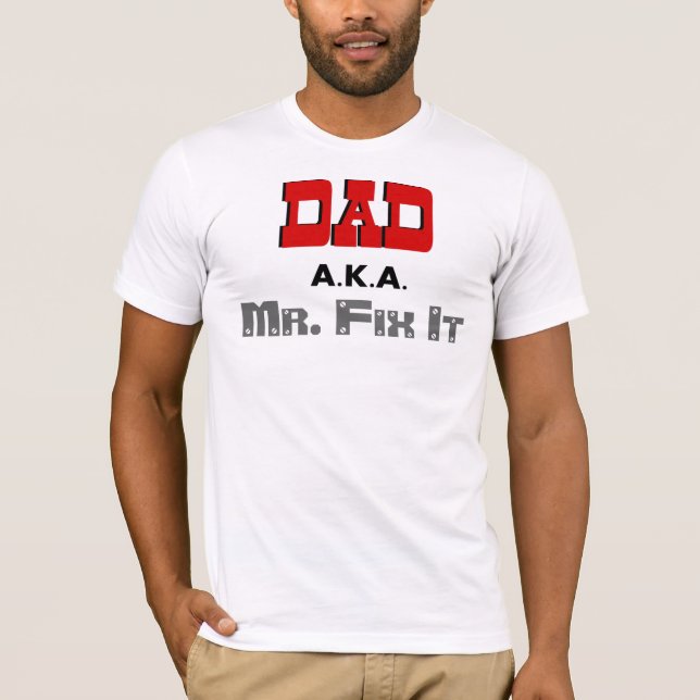 Vater-ALIAS Herr Fix It Novelty T-Shirt (Vorderseite)