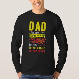 Vater am besten für Sie, wir gehören Ihnen bereits T-Shirt