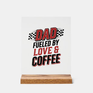 Vater, angetrieben von Liebe und Kaffee, Rennshirt Acrylschild