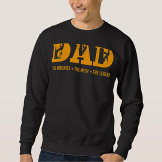 Vater Arborist Myth Legend Vathers Day Sweatshirt