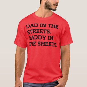 Vater auf den Straßen Daddy auf den Laken 1 T-Shirt