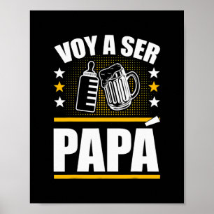 Vater auf Spanisch Ser Papa Voy Hacer Papa Voy Poster