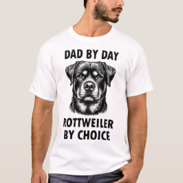 "Vater bei Tag, Rottweiler aus Wahl." T-Shirt