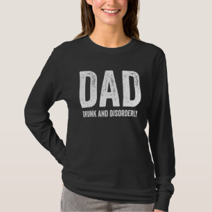 Vater betrunken und ungebührlich - Trinken T-Shirt