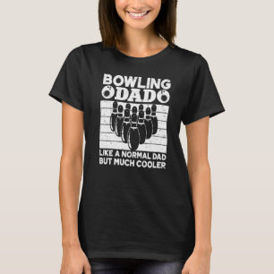 Väter Bowling Dad wie ein normaler Dad, aber viel T-Shirt