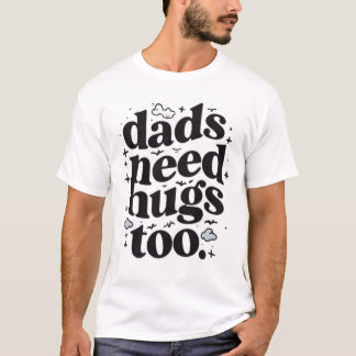Vater brauchen auch Hugs T-Shirt