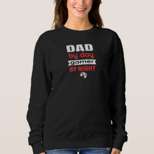 Vater by Day Gamer by Night Player Cybersport Sweatshirt