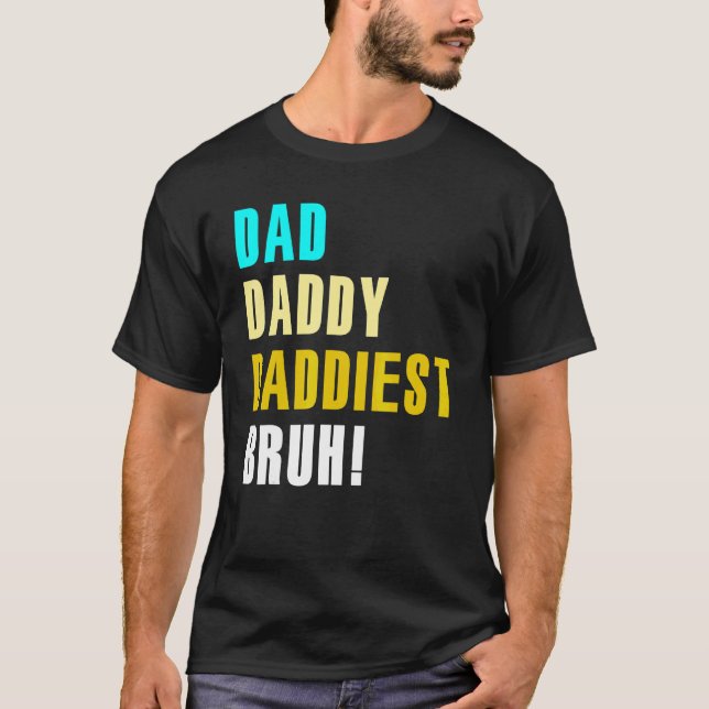 Vater Daddy Daddies Bruh T-Shirt (Vorderseite)