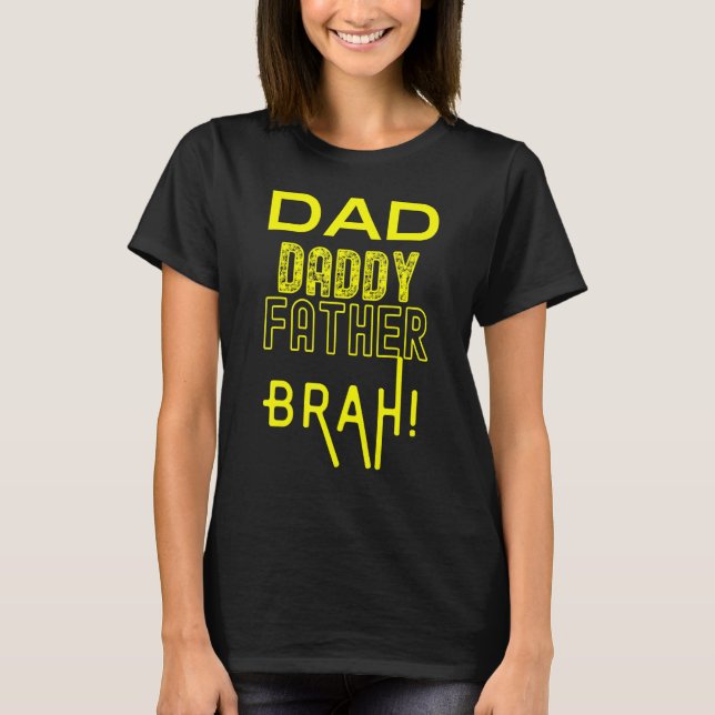 VATER DADDY VATER, BRAH! T-Shirt (Vorderseite)