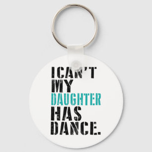 Vater Dance Quote Ich kann meine Tochter nicht Dan Schlüsselanhänger