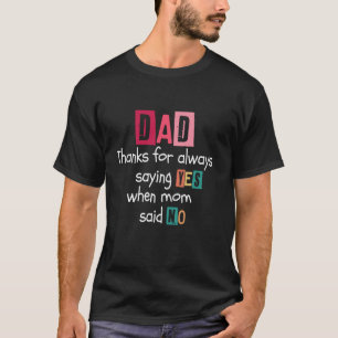 Vater danke immer Sprichwort JA, wenn Mama sagte N T-Shirt
