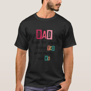 Vater danke immer Sprichwort JA, wenn Mama sagte N T-Shirt