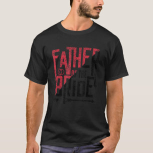 Vater der Bachelorette Niedliche Hochzeit T-Shirt