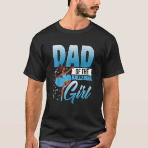 Vater der Ballerina Girl Ballet Tänzer Vater T-Shirt