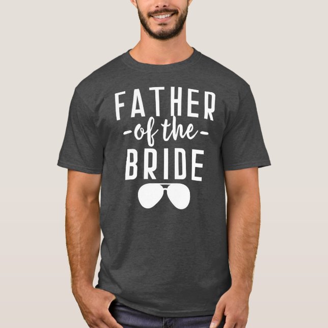 Vater der Braut Bachelor Hochzeit Vater Tochter T-Shirt (Vorderseite)