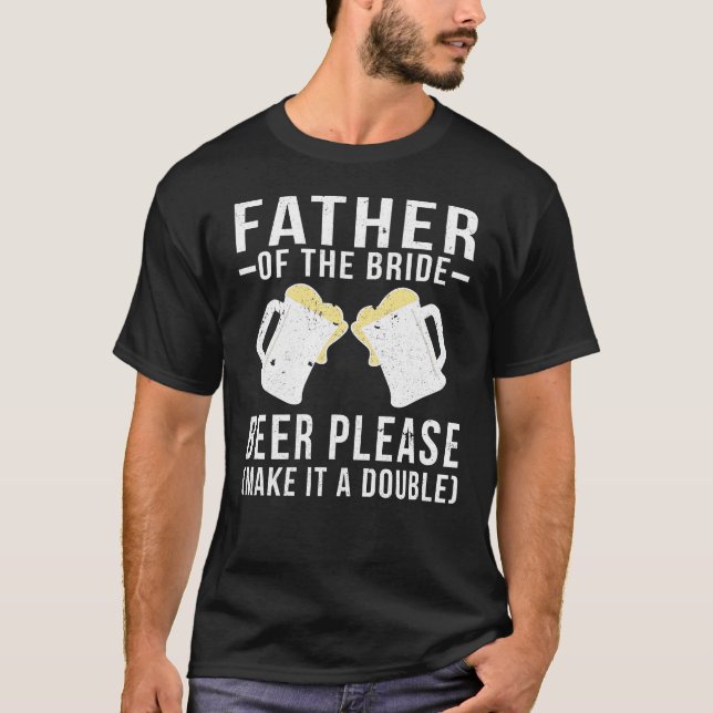 Vater der Braut bitte T-Shirt (Vorderseite)