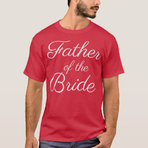 Vater der Braut Herren, Weiße Schriftart, Hochzeit T-Shirt