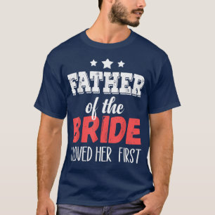 Vater der Braut Ich liebte sie zuerst T-Shirt