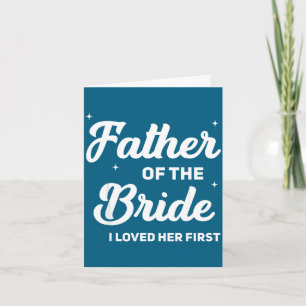 Vater der Braut liebte die erste lustige Hochzeit Karte