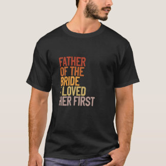 Vater der Braut liebte ich ihren ersten lustigen V T-Shirt
