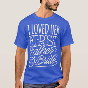 Vater der Braut liebte ihren ersten FOB-Hochzeitsp T-Shirt